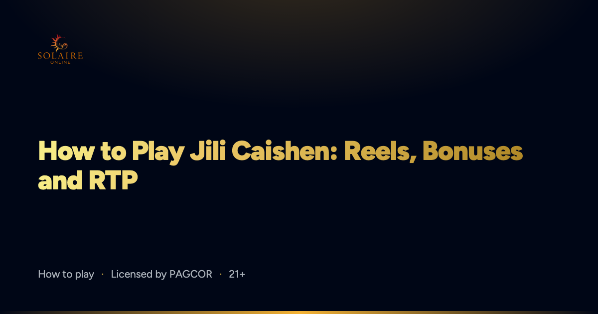 How to Play Jili Caishen: Reels, Bonuses and RTP