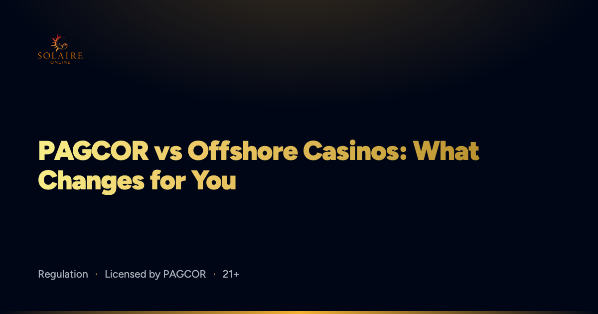 PAGCOR vs Offshore Casinos: What Changes for You